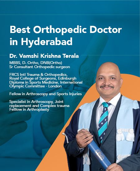 Best Orthopedic Doctor in Kondapur, Hyderabad — Dr. Vamshi Krishna Terala, MBBS, D.Ortho, DNB (Ortho), FRCS (Edinburgh)